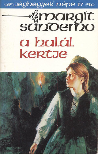 Margit Sandemo - Jghegyek npe 17. -  A hall kertje