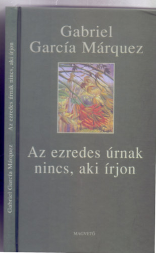 Fordtotta: Hargitai Gyrgy Gabriel Garca Mrquez - Az ezredes rnak nincs, aki rjon (El coronel no tiene quien le escriba)