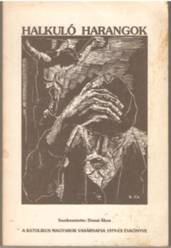 Dunai Ákos szerk. - Halkuló harangok- emigráns kiadású évkönyv