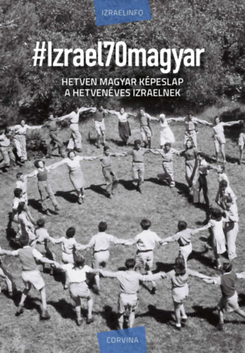 Sill Sndor (szerk.), Seb Anna (szerk.) - #Izrael70magyar