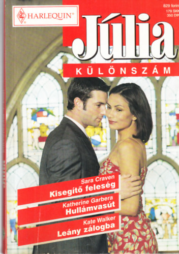 Katherine Garbera, Kate Walker Sara Craven - Júlia különszám 7. - Kisegítő feleség + Hullámvasút + Leány zálogba