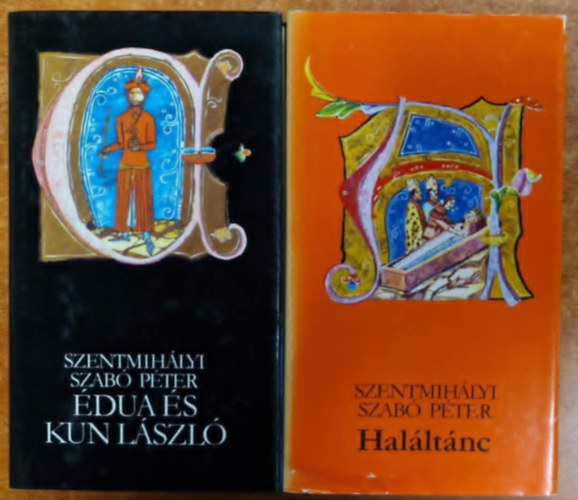 Szentmihályi Szabó Péter (sz.) - 2db Szentmihályi Szabó Péter könyv:Édua és Kun László + Haláltánc