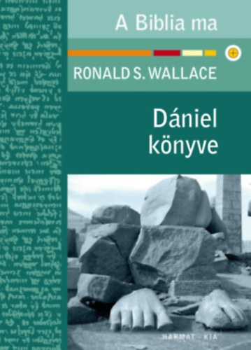 Ronalds. Wallace - A Biblia ma - D�niel k�nyve
