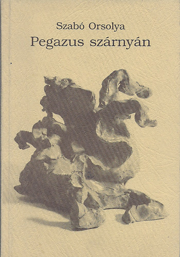 Szabó Orsolya - Pegazus szárnyán