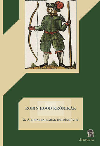 Robin Hood krnikk 2. - A korai balladk s sznmvek