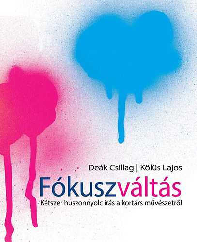 Dek Csillag; Kls Lajos - Fkuszvlts - Ktszer huszonnyolc rs a kortrs mvszetrl