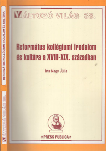 Reformtus kollgiumi irodalom s kultra a XVIII-XIX. szzadban