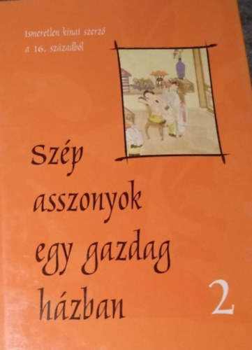Csin Ping Mej - Szp asszonyok egy gazdag hzban II.