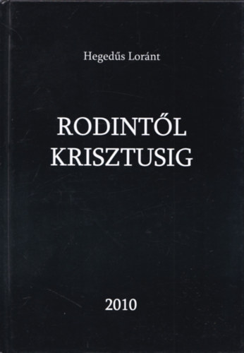 Hegeds Lornt - Rodintl Krisztusig