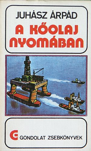 Juh�sz �rp�d - A k�olaj nyom�ban (gondolat zsebk�nyvek)