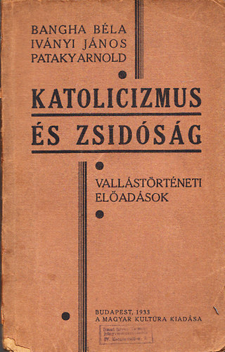 Bangha-Iványi-Pataky - KAtolicizmus és zsidóság