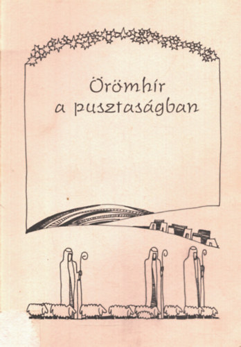 Miklya Zsolt - �r�mh�r a pusztas�gban