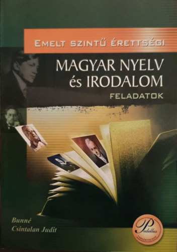 Bunn� Csintalan Judit - Emelt szint� �retts�gi magyar nyelv �s irodalom feladatok