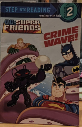 Dan Schoening  Billy Wrecks (illus.) - DC Super Friends: Crime Wave! (Step into Reading step 2)