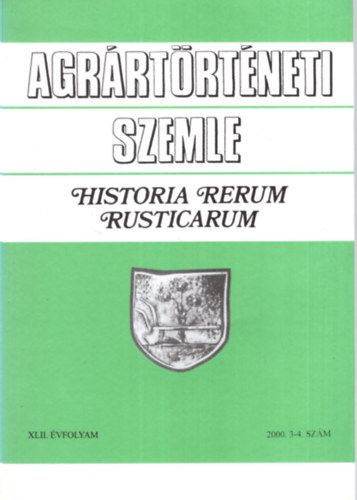 Cselőtei László, Fehér György (Szerk.) - Agrártörténeti Szemle 2000. 3-4. szám