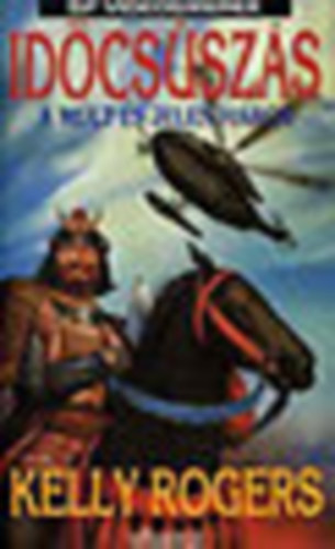 Kelly Rogers - Id�cs�sz�s- a m�lt �s a jelen harca