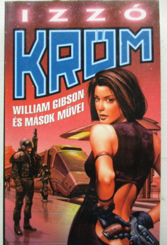 William Gibson és mások - Izzó Króm
