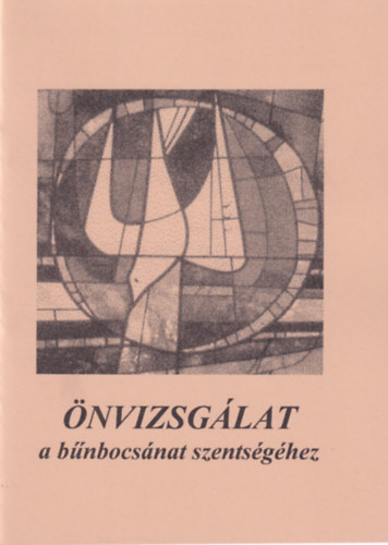 �nvizsg�lat a b�nbocs�nat szents�g�hez