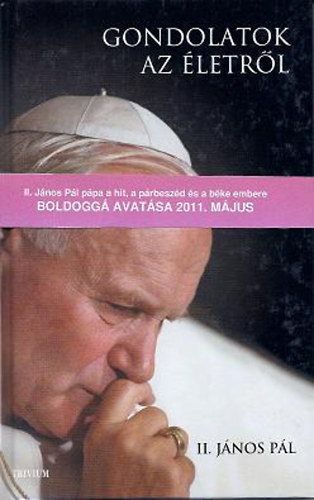 II. J�nos P�l - Gondolatok az �letr�l