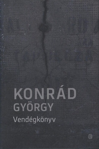 Konr�d Gy�rgy - Vend�gk�nyv - T�n�d�sek a szabads�gr�l - Napl�reg�ny