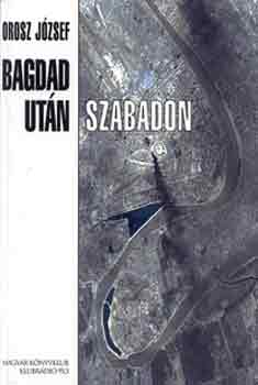 Orosz J�zsef - Bagdad ut�n szabadon