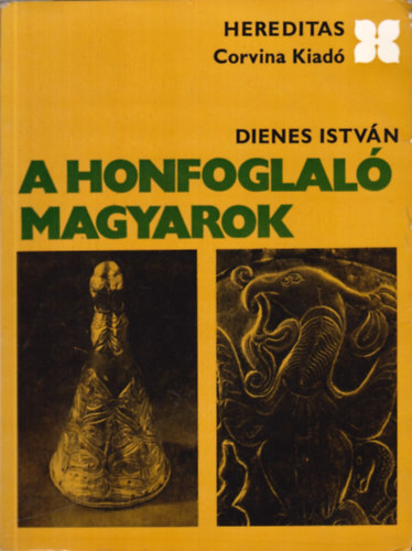Dienes Istvn - A honfoglal magyarok