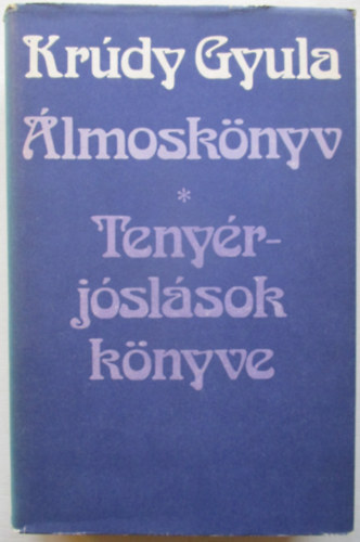 Kr�dy Gyula - �lmosk�nyv - Teny�rj�sl�sok k�nyve