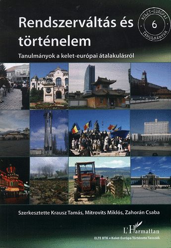 Krausz T.; Mitrovits M.; Zahor�n Cs. - Rendszerv�lt�s �s t�rt�nelem. Tanulm�nyok a kelet-eur�pai �talakul�sr�l.