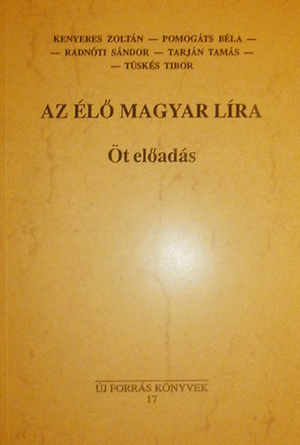 Kenyeres Zoltn - Pomogts Bla - Radnti Sndor - Tarjn Tams - Tsks Tibor - Az l magyar lra