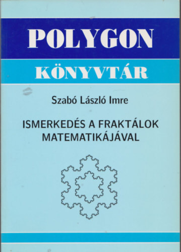 Dr. Szabó László - Ismerkedés a fraktálok matematikájával