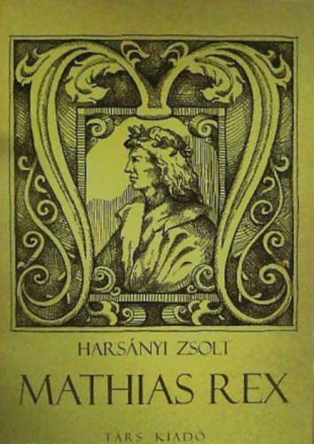 Harsnyi Zsolt - Mathias Rex