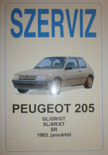 Barkó Imre (szerk.) - Szerviz Peugeot 205 GL/GR/GT, XL/XR/XT, SR 1983. januártól