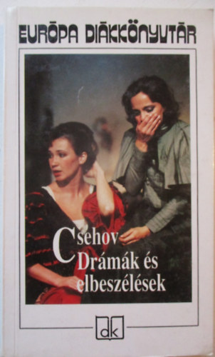 Anton Pavlovics Csehov - Drámák és elbeszélések