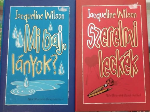 Jacqueline Wilson - Jacqueline Wilson regnyek 2db :Mi baj,lnyok? +Szerelmi leckk