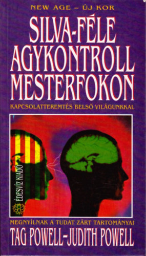 Dr. Tag Powell, Dr. Judith Powell Tag s Judith Powell - Silva-fle agykontroll mesterfokon - Kapcsolatteremts bels vilgunkkal (Megnylnak a tudat zrt tartomnyai)