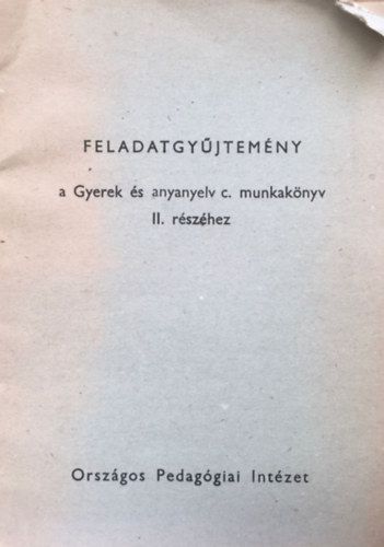 Dr Valria - Feladatgyjtemny a Gyerek s anyanyelv c. munkaknyv II. rszhez