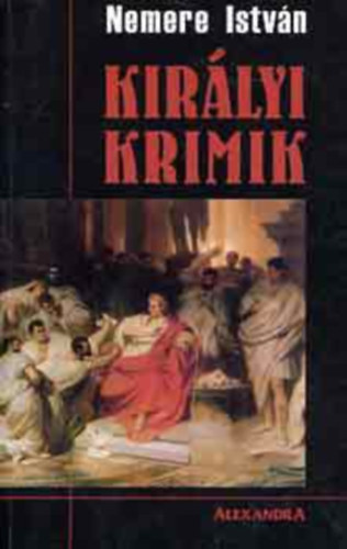 Nemere István - Királyi krimik