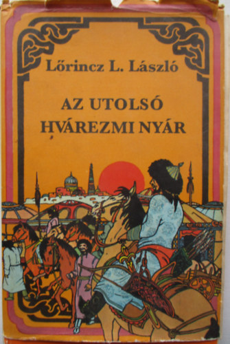 Lrincz L. Lszl - Az utols hvrezmi nyr