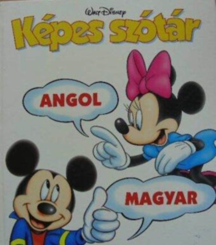 Szerkesztő Takács Viola Grafikus Walt Disney Stúdió - Walt Disney képes szótár (English illustrated dictionary) - Angol-magyar