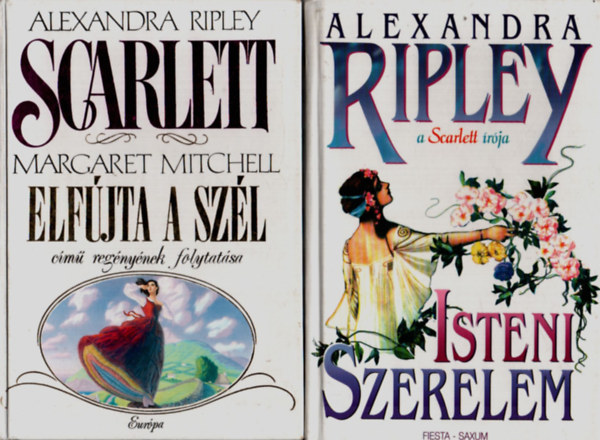 Alexandra Ripley - 2 db Alexandra Ripley: Scarlett, Isteni szerelem.