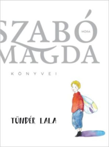 Szab� Magda - T�nd�r Lala