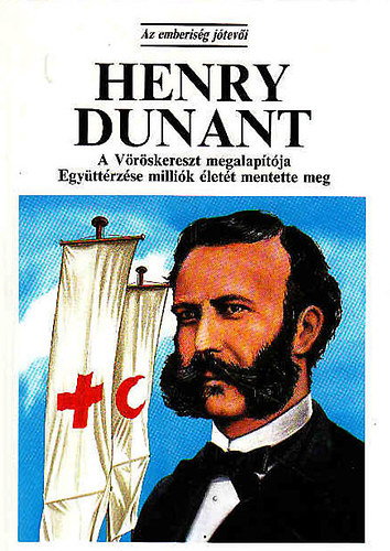 Pam Brown - Henry Dunant - A Vöröskereszt megalapítója