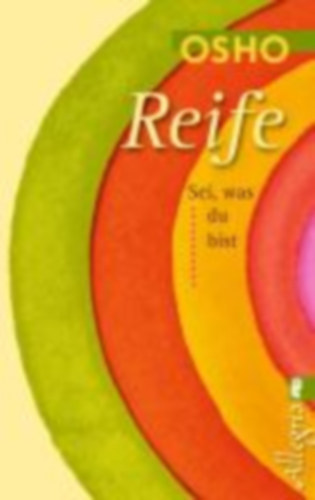 Osho - Reife - Sei,was du bist