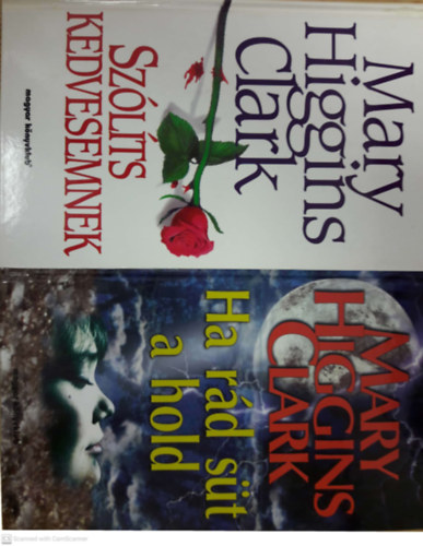 Mary Higgins Clark - Sz�l�ts kedvesemnek +  Ha r�d s�t a hold (2 k�tet)