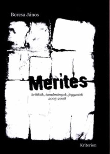 Borcsa Jnos - Merts - kritikk, tanulmnyok, jegyzetek 2005-2008