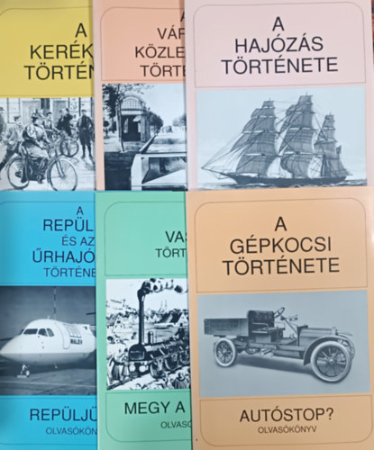 Koltai Gyrgyn, Szab Attila, Valkr Istvn, Merczi Mikls Blint Sndor - A kerkpr trtnete + A vrosi kzlekeds trtnete + A hajzs trtnete + A repls s az rhajzs trtnete + A vast trtnete + A gpkocsi trtnete (6 ktet)