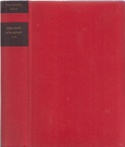 Fjodor Mihajlovics Dosztojevszkij - Elbesz�l�sek �s kisreg�nyek II.