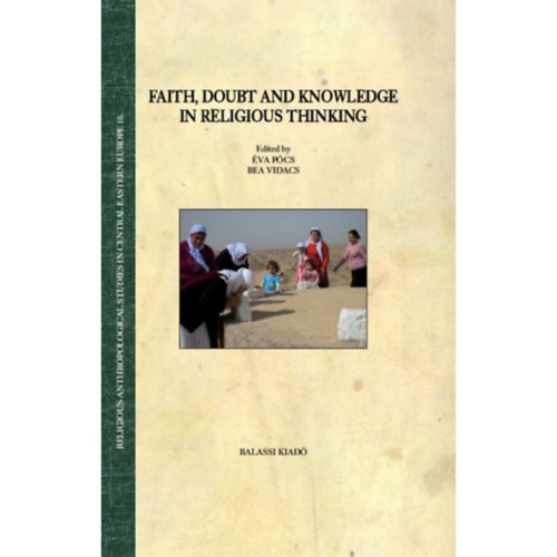 Vidacs Bea Pcs va - Faith, Doubt and Knowledge in Religious Thinking