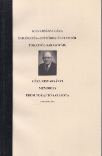 Kisvars�nyi G�za - Eml�kez�s - Epiz�dok �letemb�l: Tokajt�l Sarasot�ig