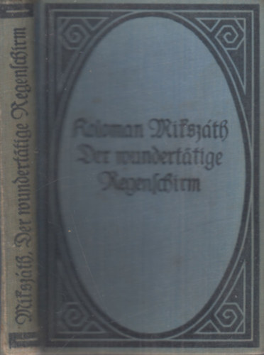 Koloman Mikszáth - Der wundertatige Regenschirm